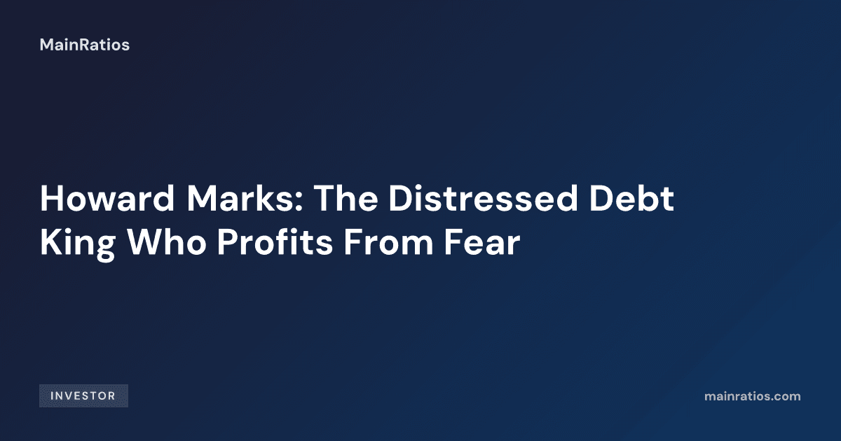 Howard Marks: The Distressed Debt King Who Profits From Fear